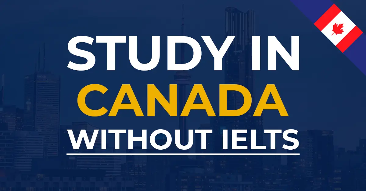 How to study in Canada without IELTS