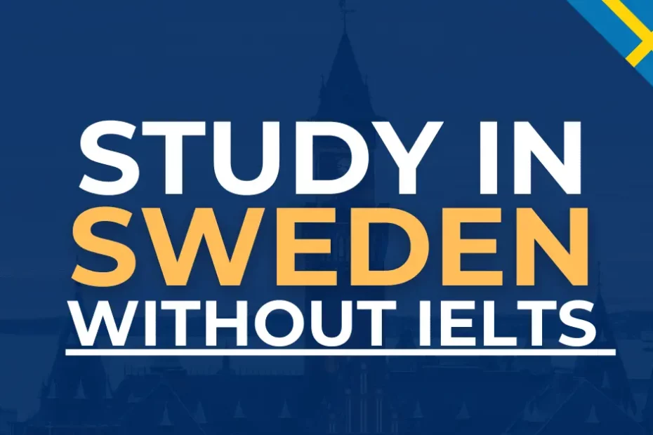 How to Study in Sweden without IELTS