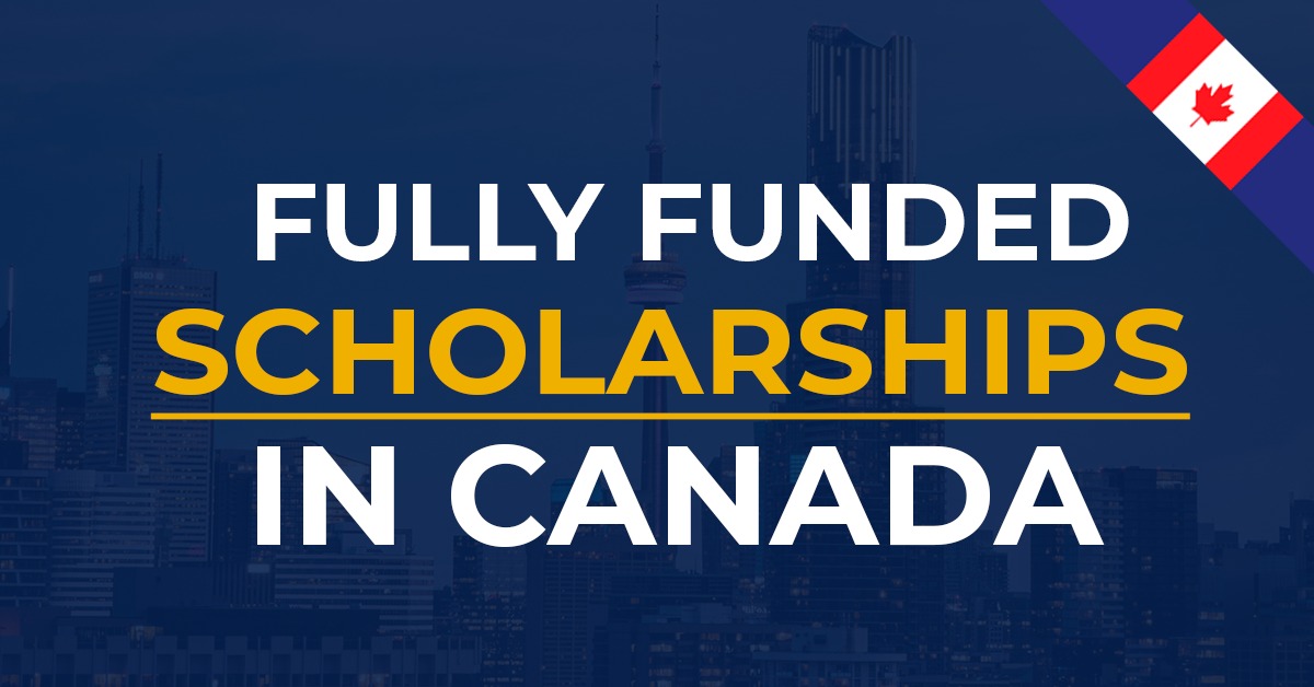 Fully Funded Scholarships In canada