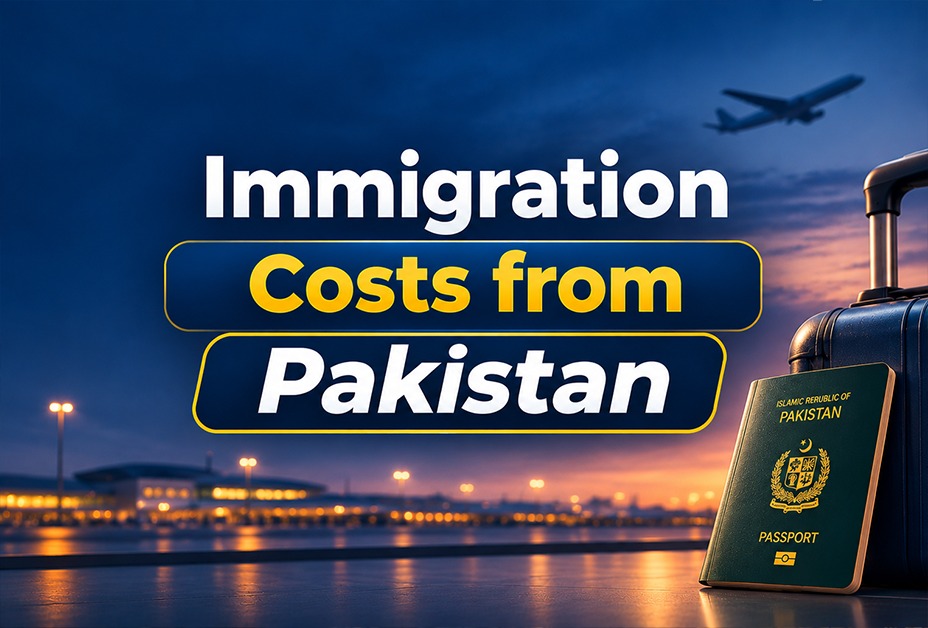 How Much Does Immigration Cost From Pakistan? A Complete Budget Guide